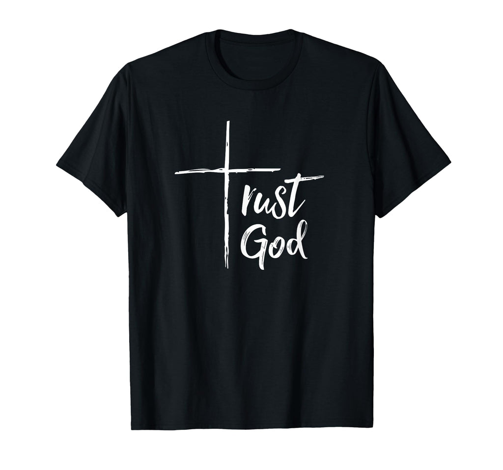 Trust God Inspirational Christian T-Shirt - Trendy Graphic Unisex - T-Shirt, Sweatshirt, Hoodie