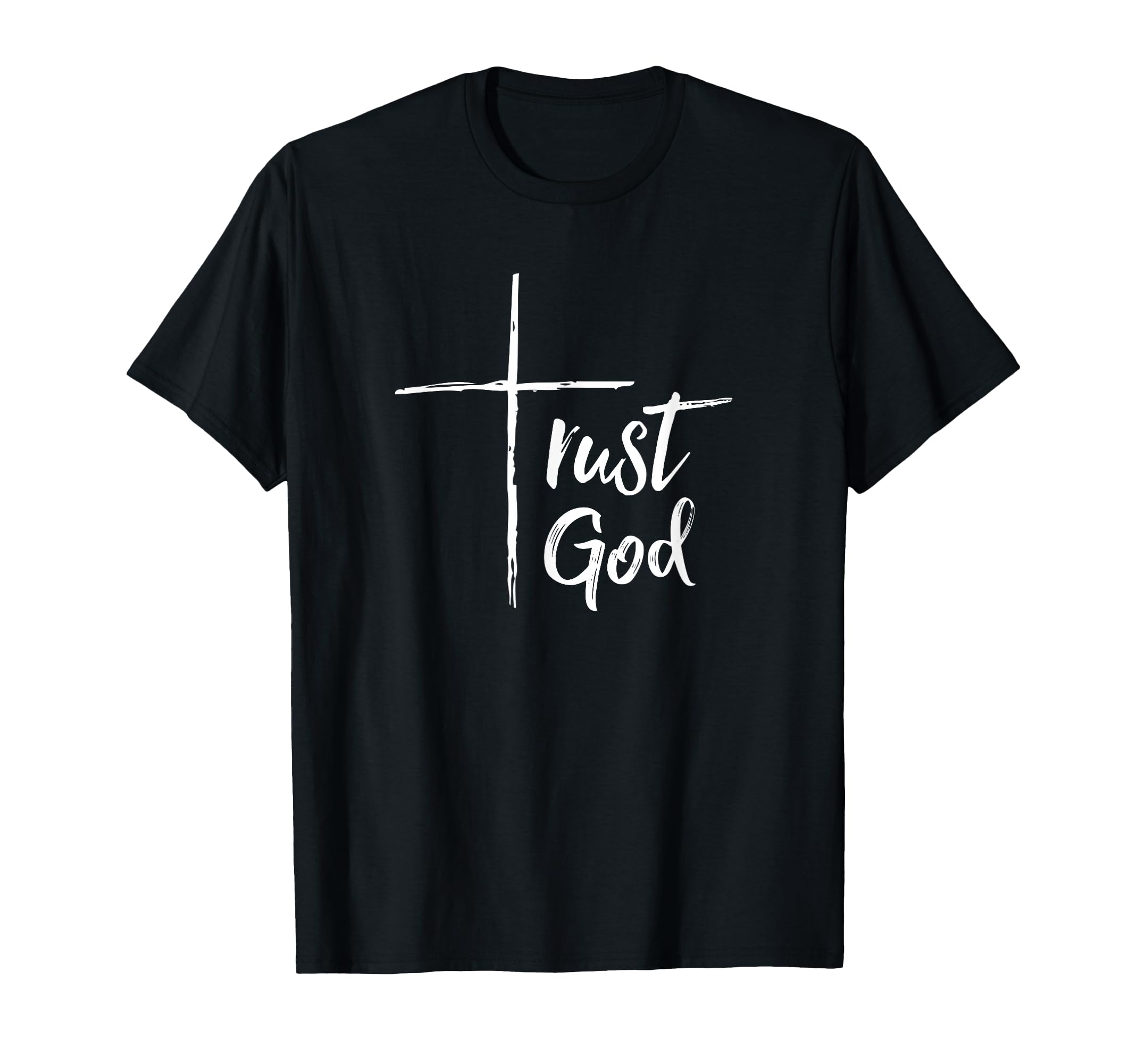 Trust God Inspirational Christian T-Shirt - Trendy Graphic Unisex - T-Shirt, Sweatshirt, Hoodie