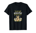 Local Peaceful Protester Peace Sign T-Shirt - Fun Novelty Design Men Women - T-Shirt, Sweatshirt, Hoodie