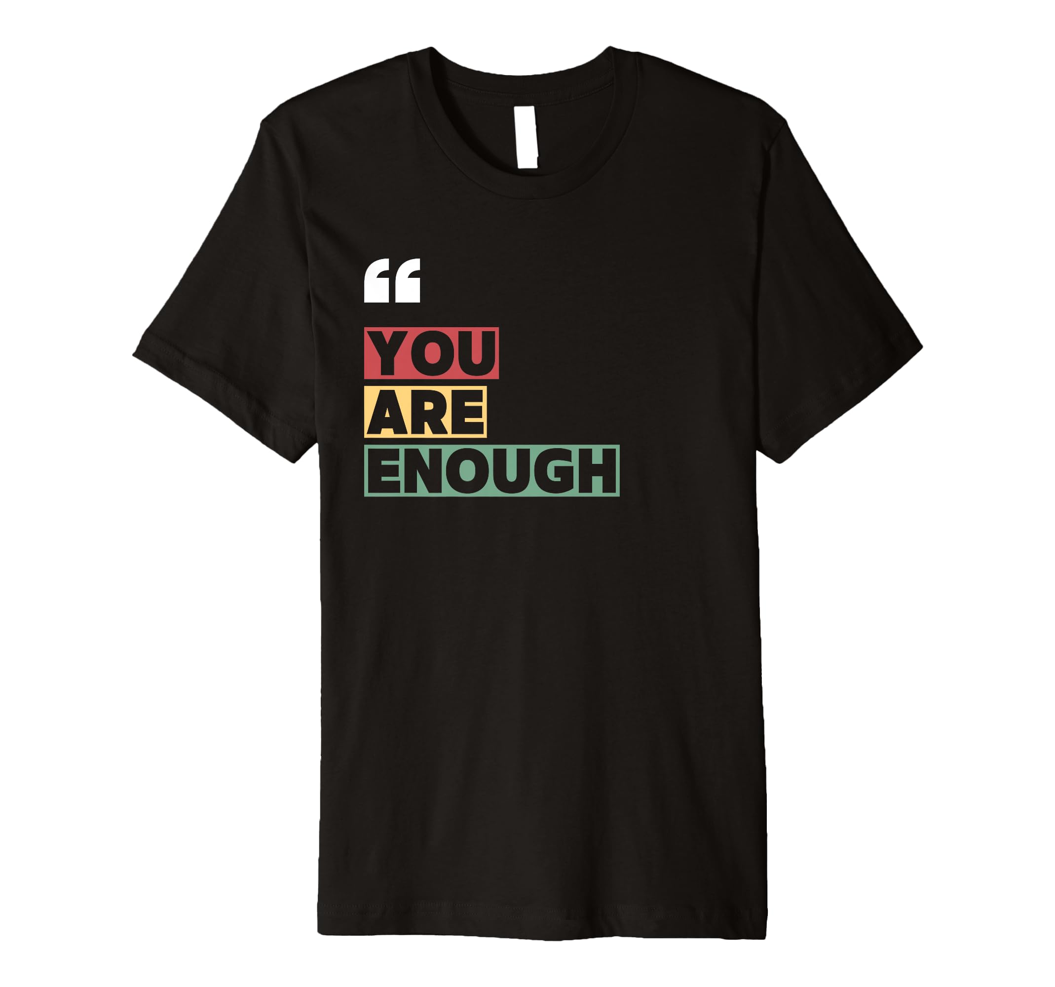 You Are Enough Positivity Wins Spread T-Shirt - Novelty Apparel Men Women - T-Shirt, Sweatshirt, Hoodie