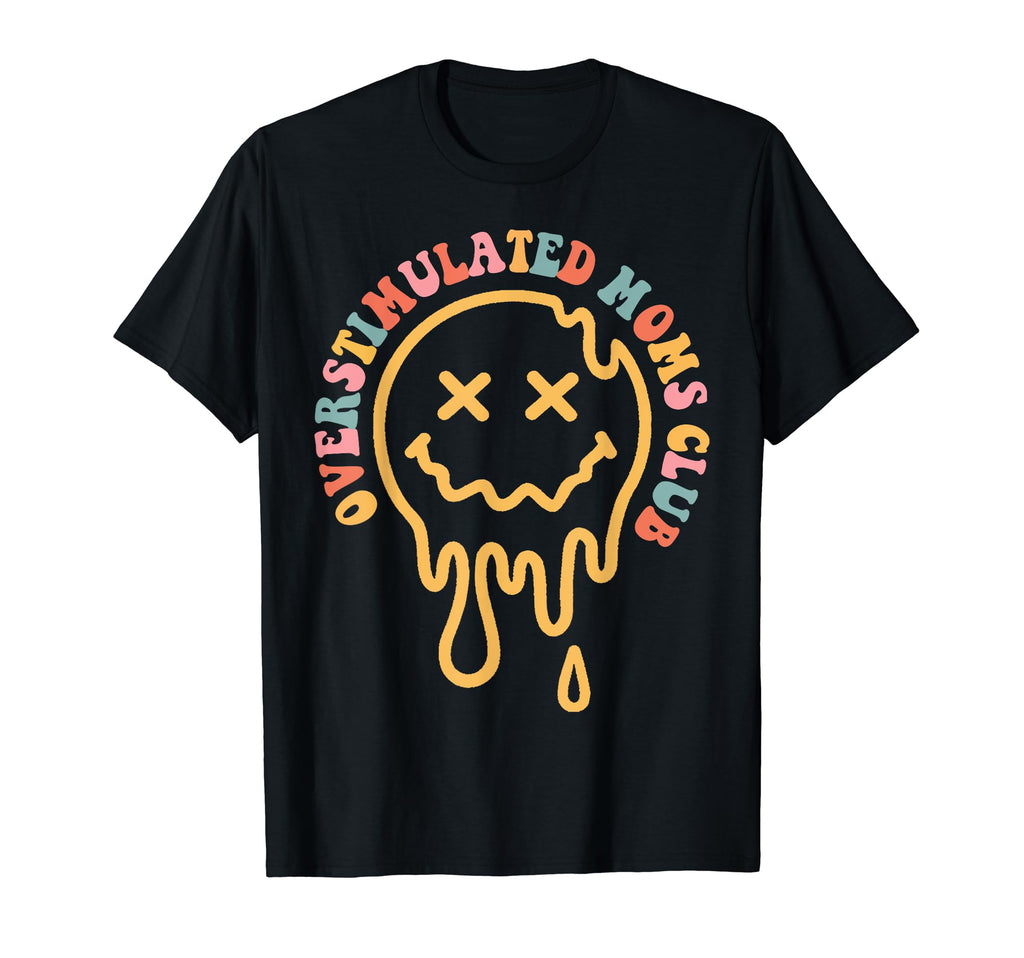 Mothers Day Overstimulated Mom Clubs T-Shirt - Graphic Print Unisex - T-Shirt, Sweatshirt, Hoodie