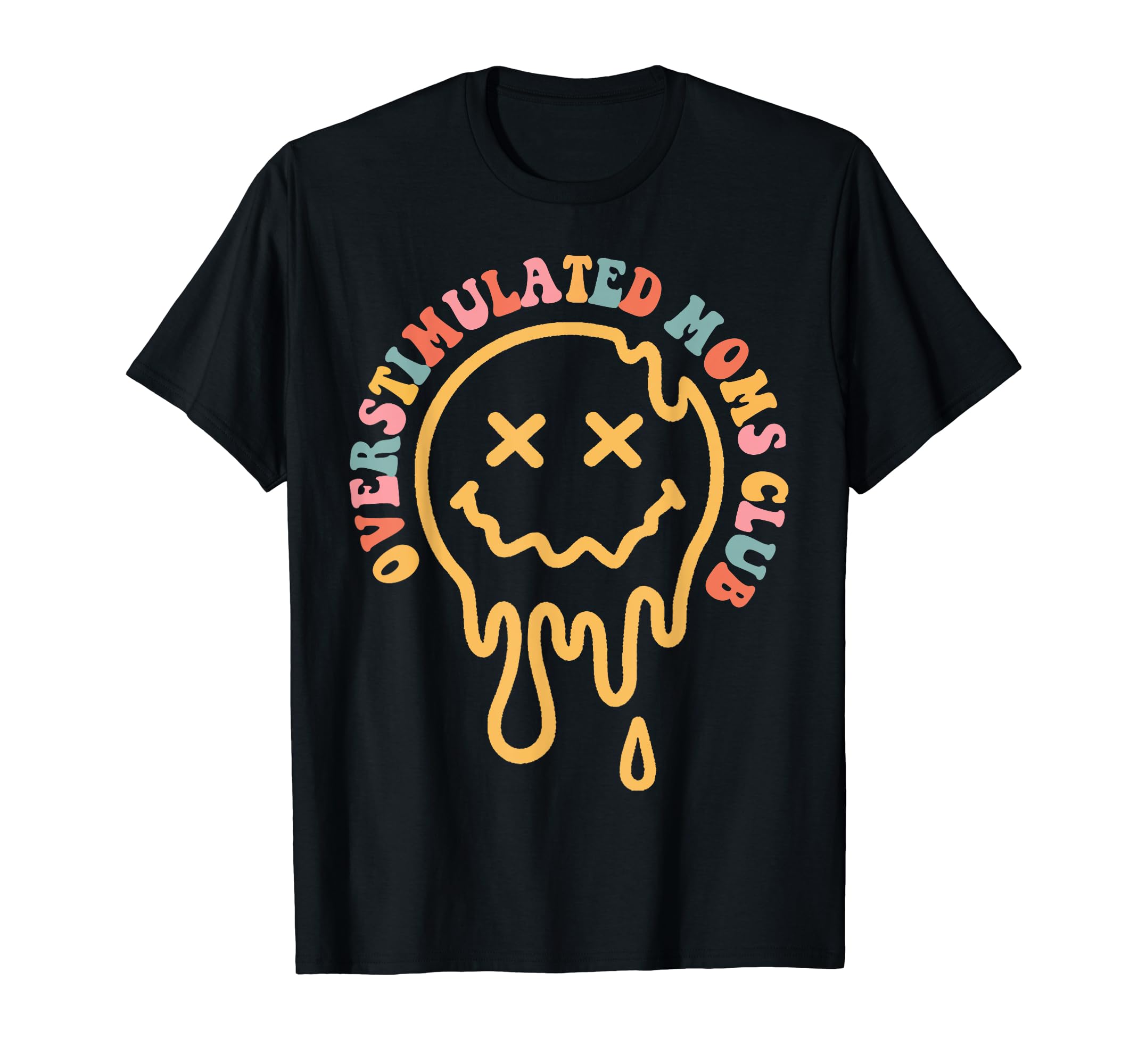 Mothers Day Overstimulated Mom Clubs T-Shirt - Graphic Print Unisex - T-Shirt, Sweatshirt, Hoodie