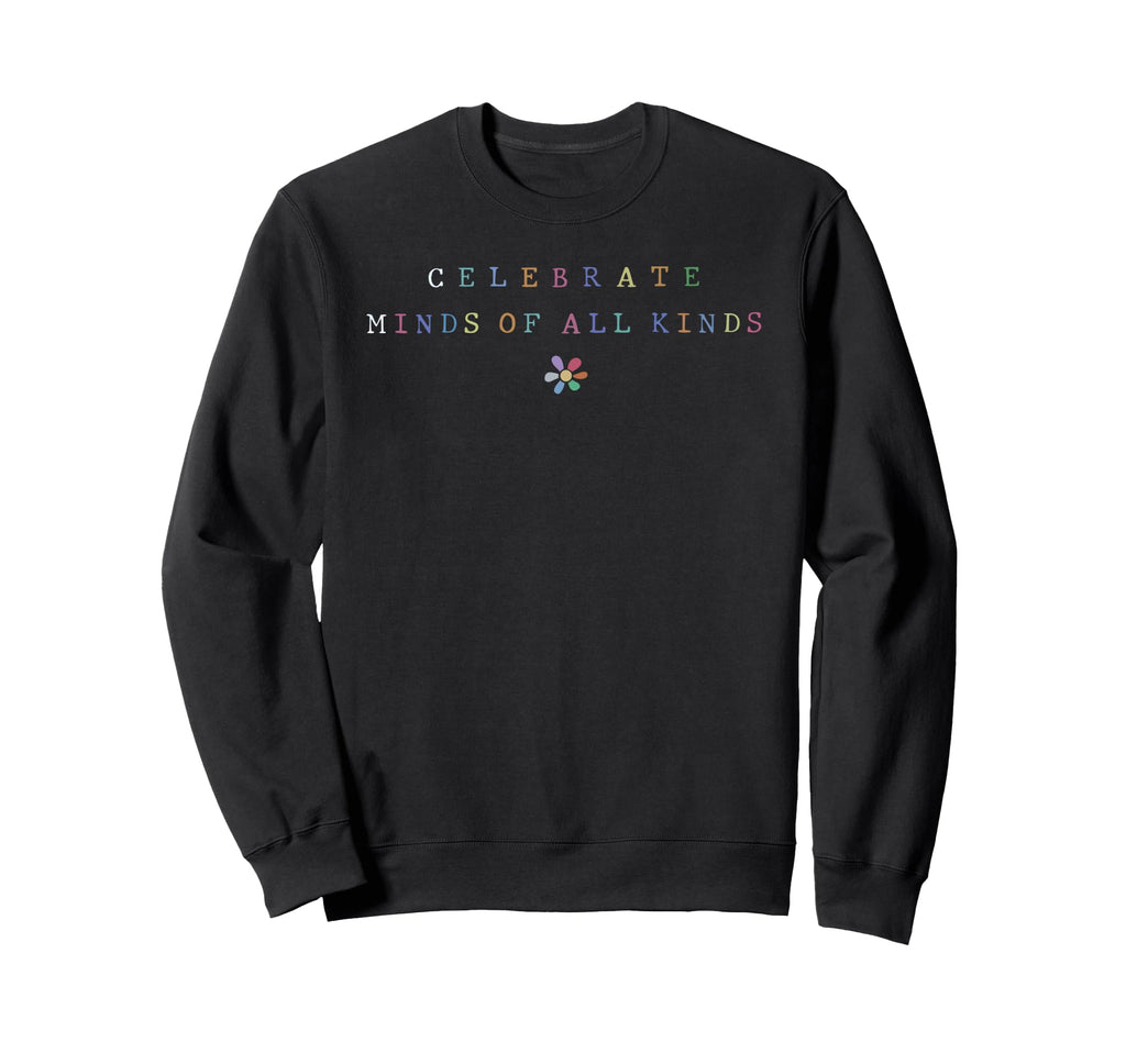 Celebrate Minds All Kinds Sweatshirt - Casual Everyday Wear for Adults - T-Shirt, Sweatshirt, Hoodie