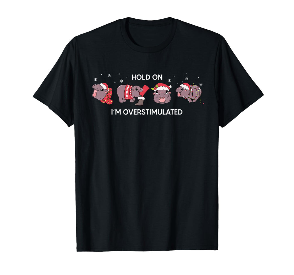 Moo Deng Hold Im Overstimulated Hippo T-Shirt - Minimalist Print Unisex - T-Shirt, Sweatshirt, Hoodie