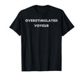 Overstimulated Voyeur Tees And Tanks T-Shirt - Minimalist Print for Adults - T-Shirt, Sweatshirt, Hoodie