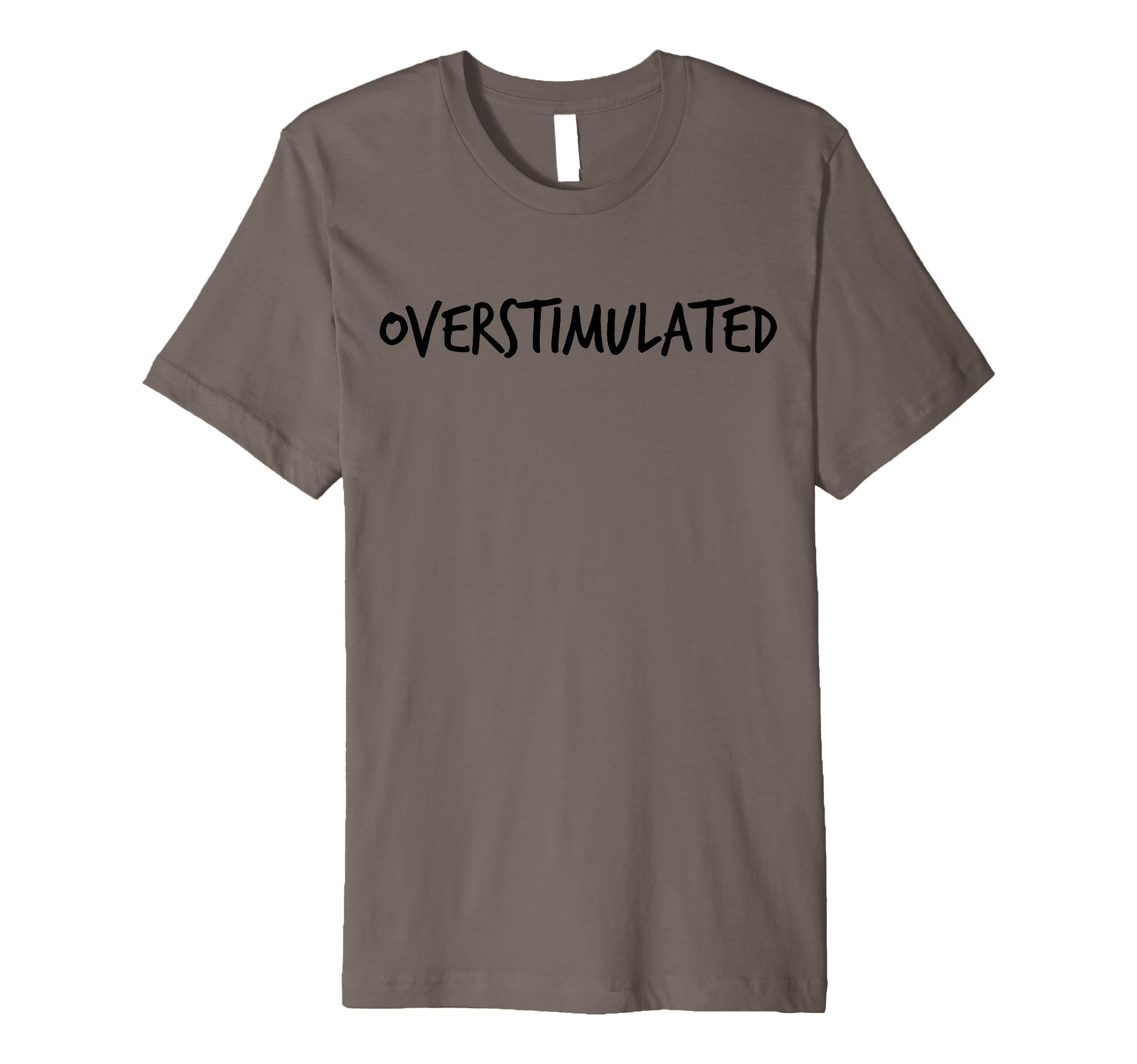 Overstimulated Probably Overstimulated T-Shirt - Trendy Graphic for Adults - T-Shirt, Sweatshirt, Hoodie