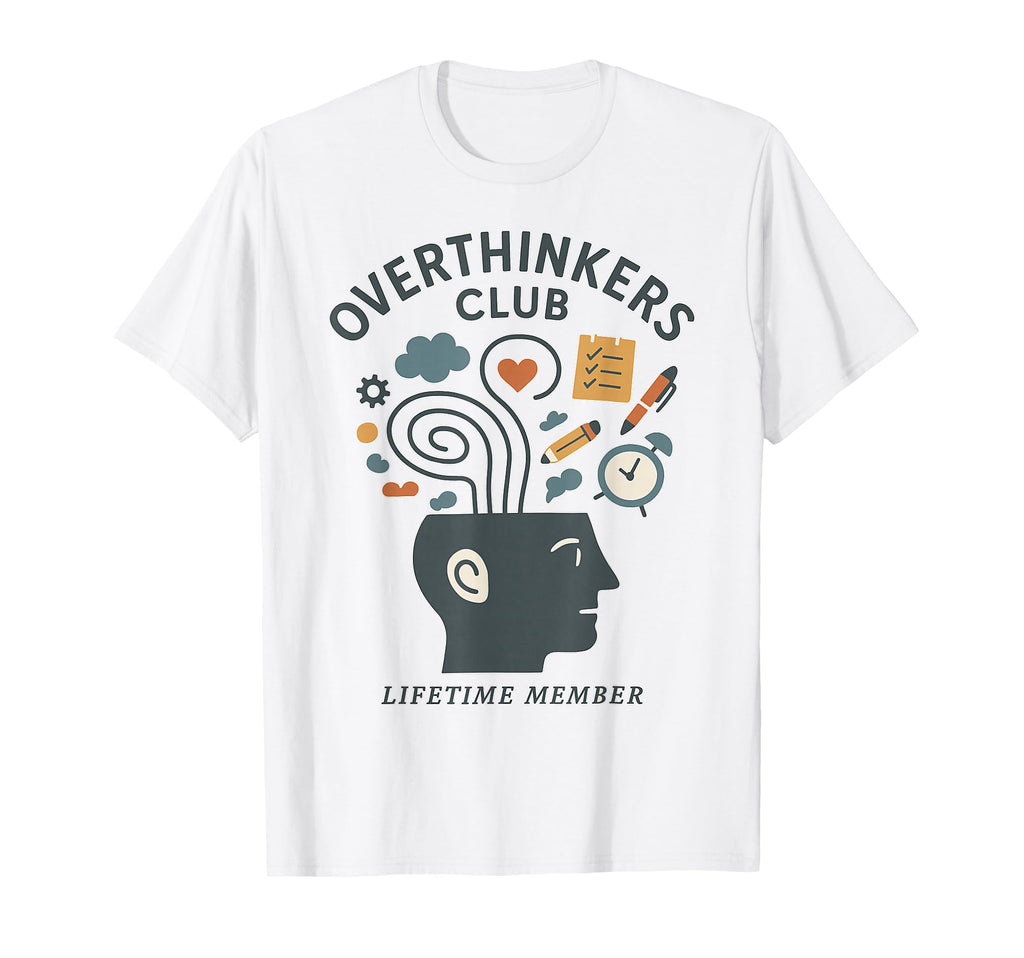 Funny Overthinkers Club Perfectionists T-Shirt - Trendy Graphic Unisex - T-Shirt, Sweatshirt, Hoodie