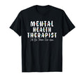 Mental Health Therapist Ill Be There T-Shirt - Streetwear Style for Adults - T-Shirt, Sweatshirt, Hoodie