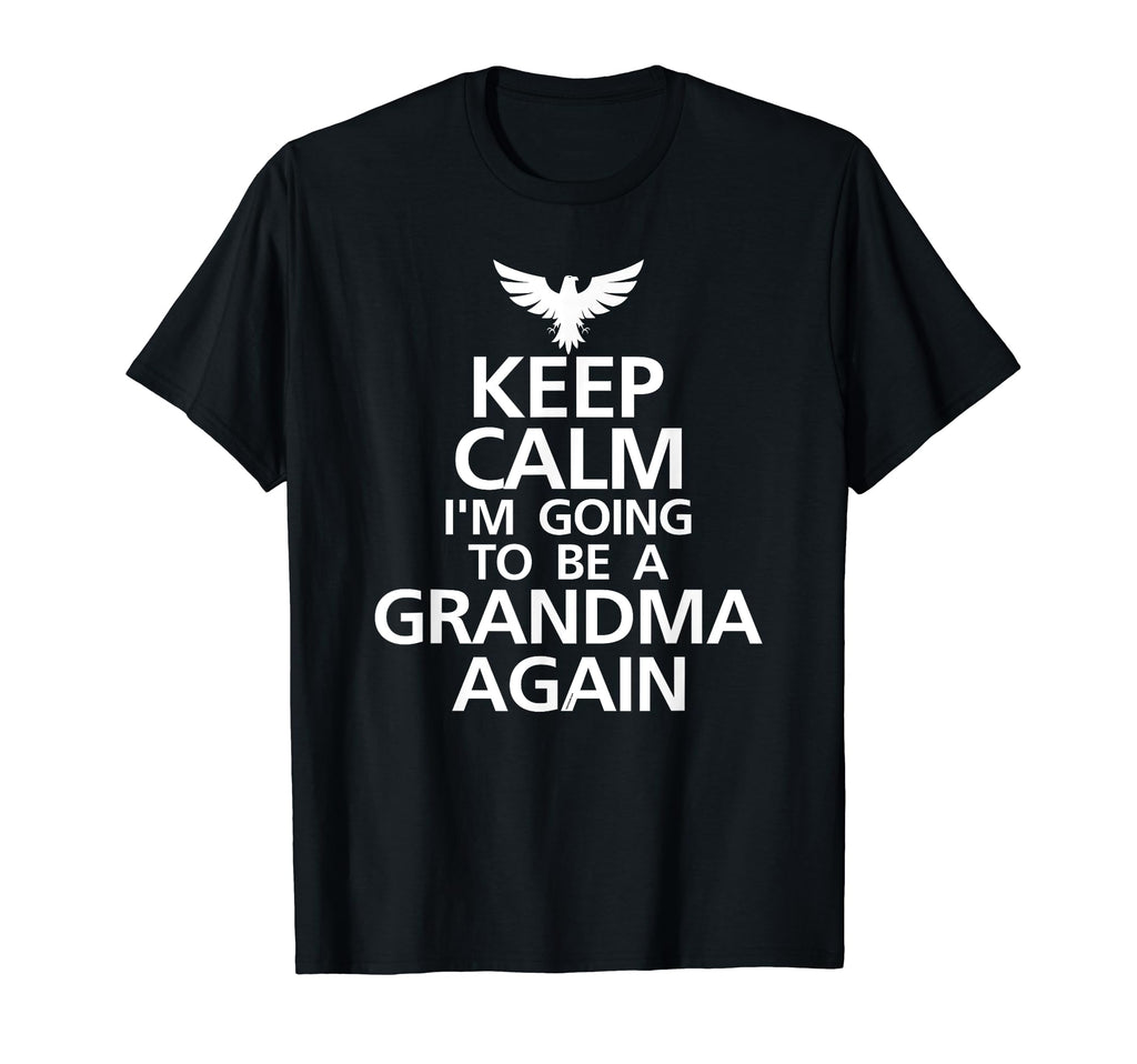 Grandma To Be Gift Keep Calm Im T-Shirt - Fun Novelty Design for Adults - T-Shirt, Sweatshirt, Hoodie
