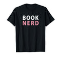 Book Nerd Funny Gift Readers Book Lovers T-Shirt - Graphic Print Men Women - T-Shirt, Sweatshirt, Hoodie