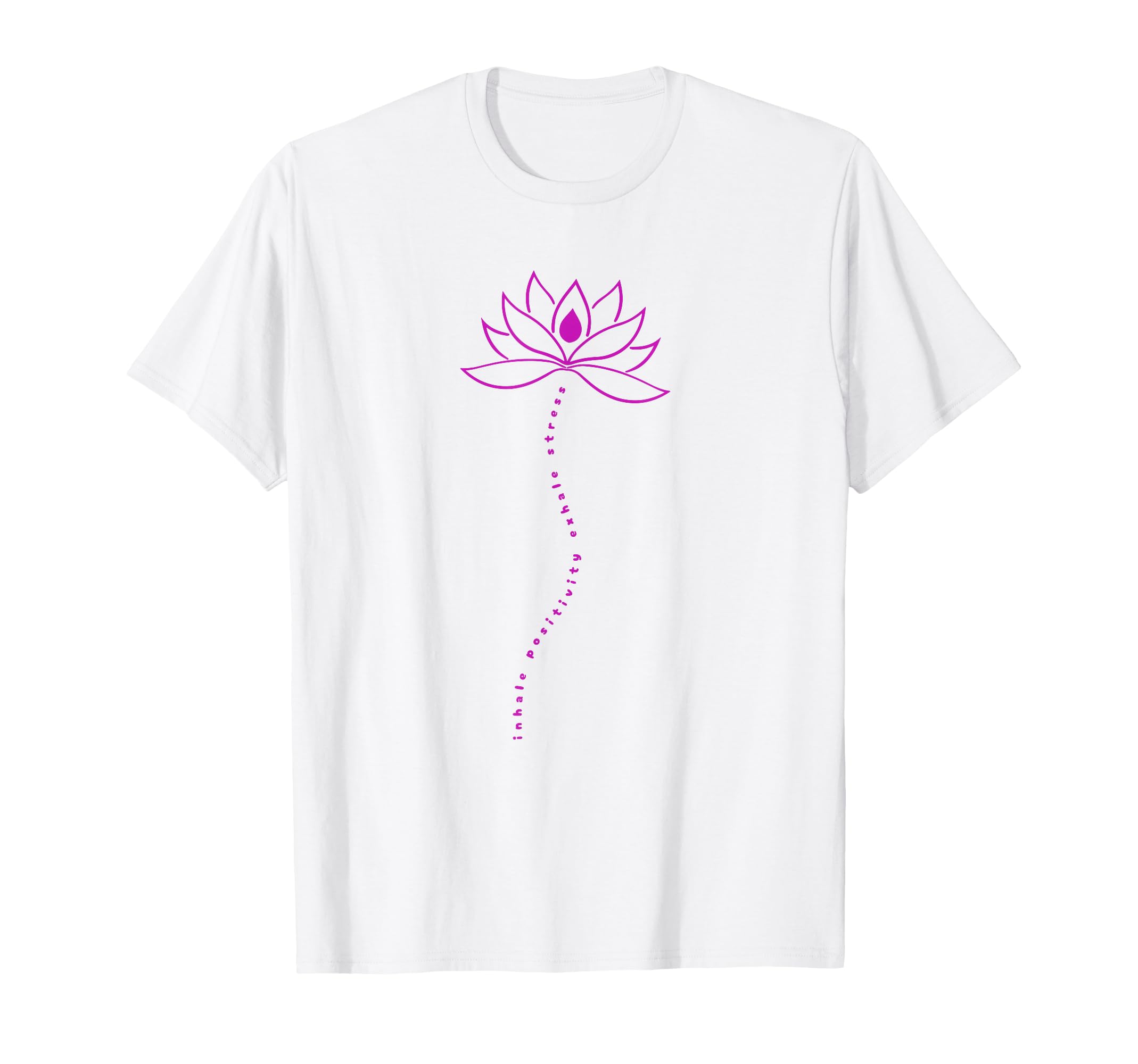 Inhale Positivity Exhale Stress T-Shirt - Trendy Graphic Unisex - T-Shirt, Sweatshirt, Hoodie