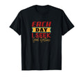 Each Day I Seek Good Fortune T-Shirt - Custom Art Print for Adults - T-Shirt, Sweatshirt, Hoodie