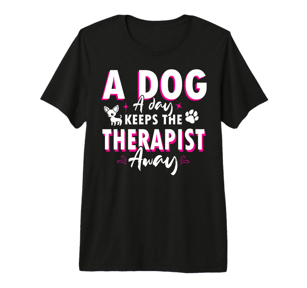 Dog Day Keeps Therapist Away Tri Blend T-Shirt - Graphic Print Unisex - T-Shirt, Sweatshirt, Hoodie