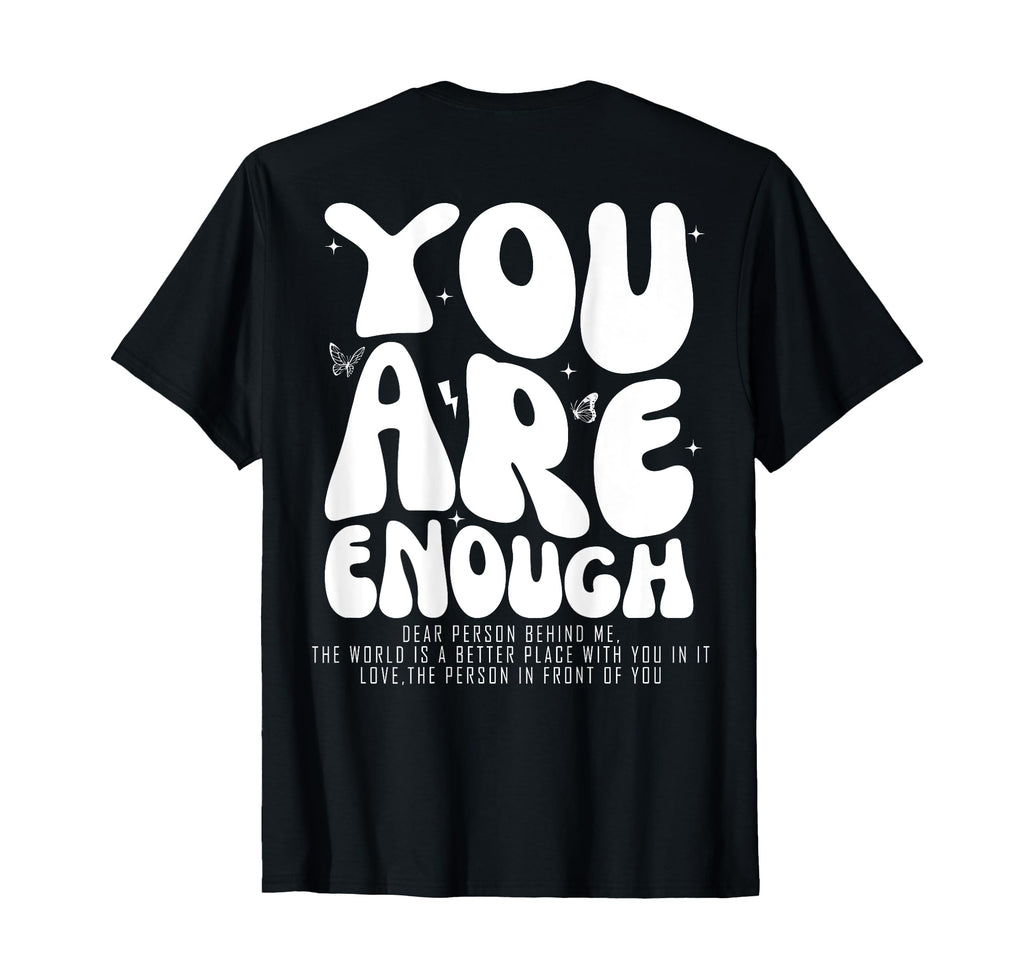 Dear Person Behind Me You Are T-Shirt - Casual Everyday Wear for Adults - T-Shirt, Sweatshirt, Hoodie
