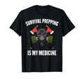 Therapy Survival Prepping Is My Medicine T-Shirt - Custom Art Print Unisex - T-Shirt, Sweatshirt, Hoodie