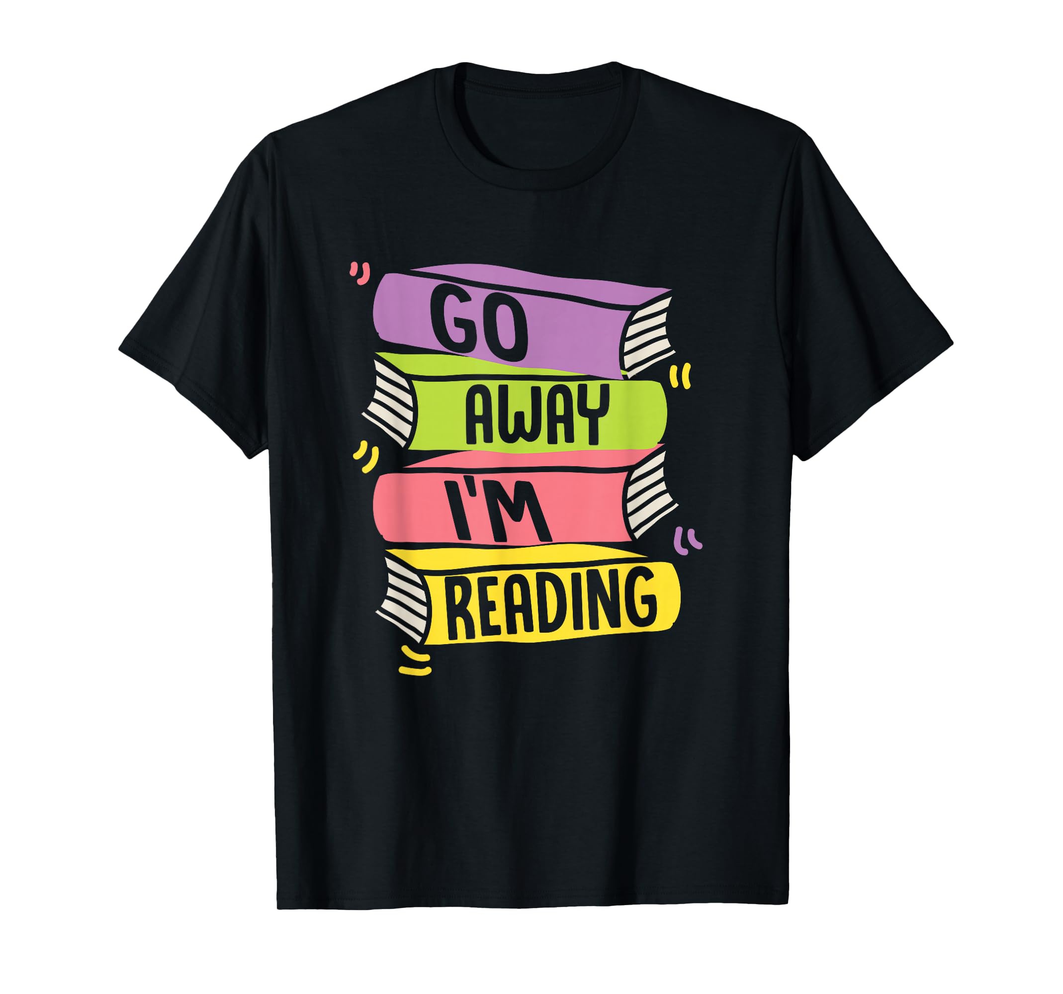 Go Away Im Reading Book Literature T-Shirt - Minimalist Print Men Women - T-Shirt, Sweatshirt, Hoodie