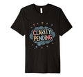 Clarity Pending Funny Anxious Mind T-Shirt - Aesthetic Graphic for Adults - T-Shirt, Sweatshirt, Hoodie