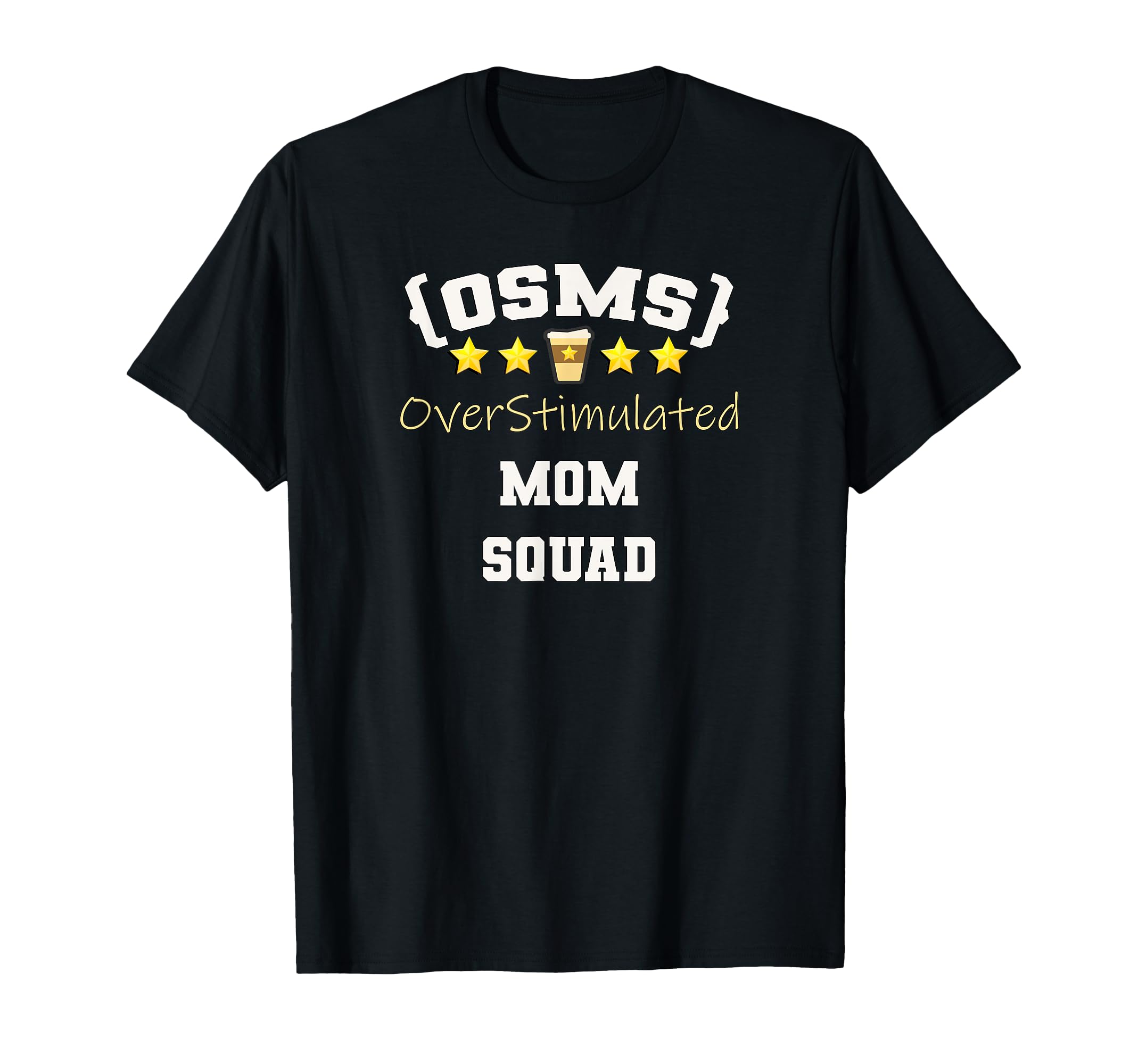 Funny Busy Stressed Overstimulated Moms T-Shirt - Novelty Apparel Men Women - T-Shirt, Sweatshirt, Hoodie
