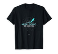 Tomorrow Needs You Keep Going T-Shirt - Unique Graphic for Adults - T-Shirt, Sweatshirt, Hoodie