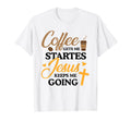 Coffee Gets Me Started Jesus Keeps Me T-Shirt - Trendy Graphic Men Women - T-Shirt, Sweatshirt, Hoodie