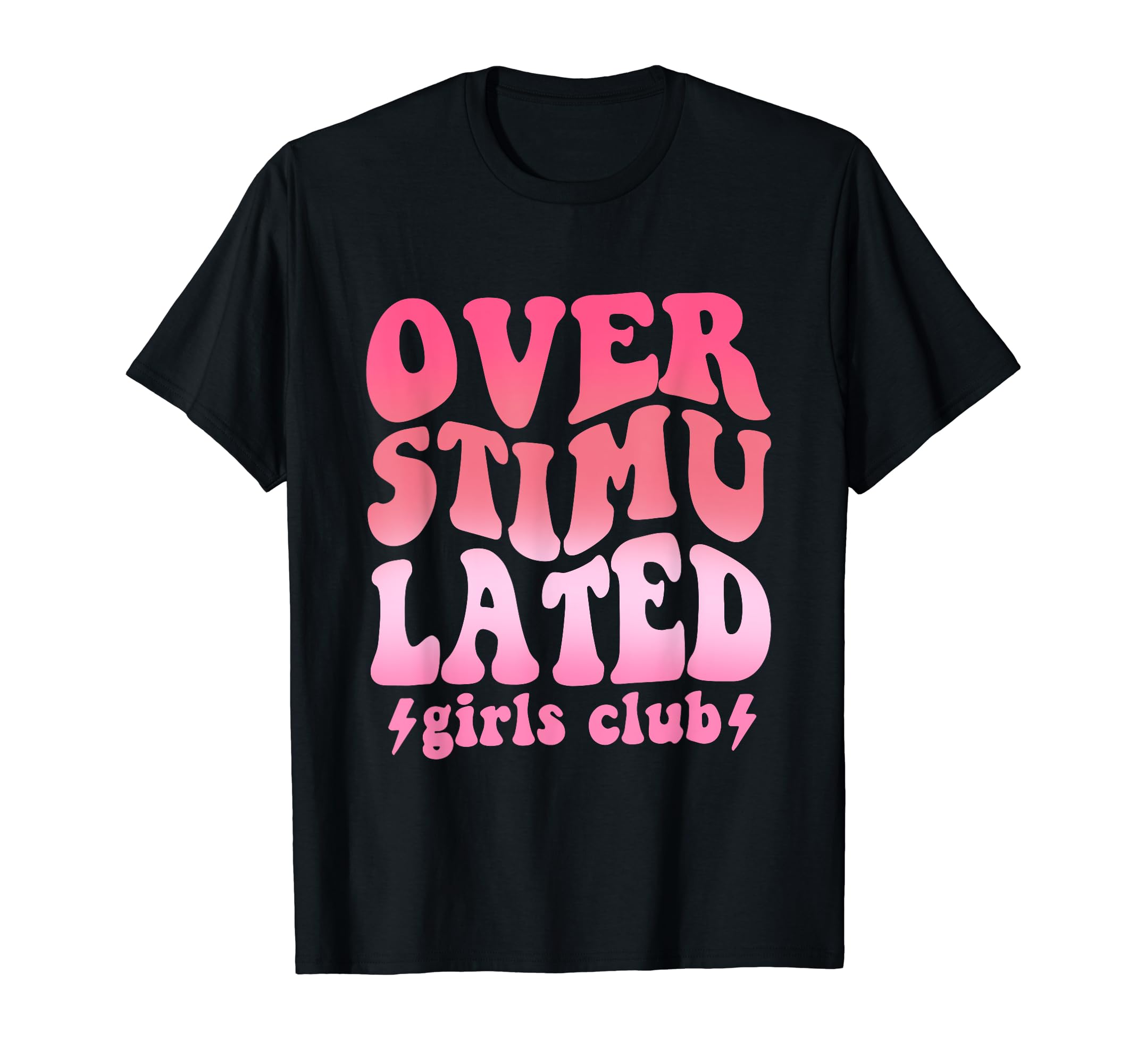 Overstimulated Club Funny T-Shirt - Custom Art Print for Adults - T-Shirt, Sweatshirt, Hoodie