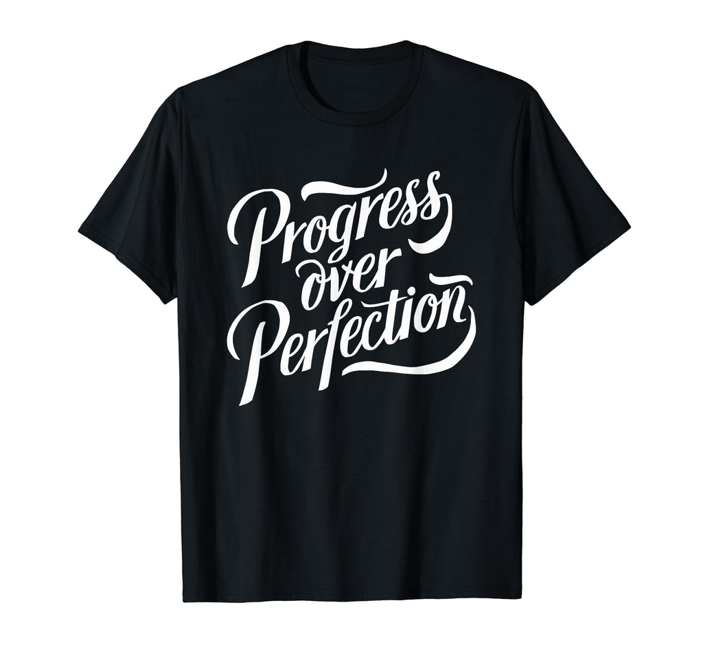 Progress Over Perfection Motivation T-Shirt - Aesthetic Graphic for Adults - T-Shirt, Sweatshirt, Hoodie