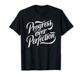 Progress Over Perfection Motivation T-Shirt - Aesthetic Graphic for Adults - T-Shirt, Sweatshirt, Hoodie