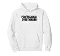 Professional Overthinker Hoodie - Unique Graphic Unisex - T-Shirt, Sweatshirt, Hoodie