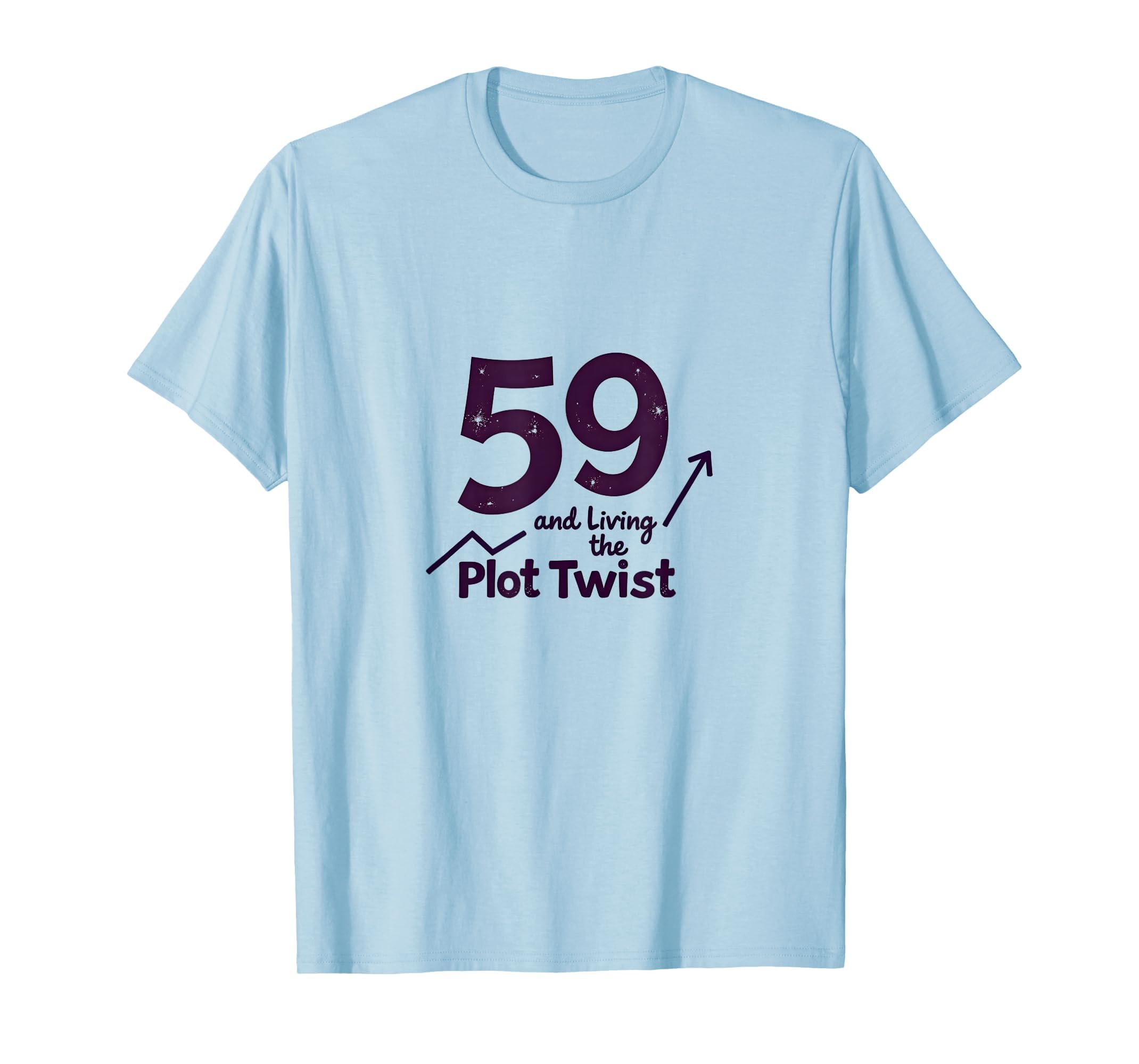 59 And Living Plot Twist Birthday T-Shirt - Aesthetic Graphic for Adults - T-Shirt, Sweatshirt, Hoodie