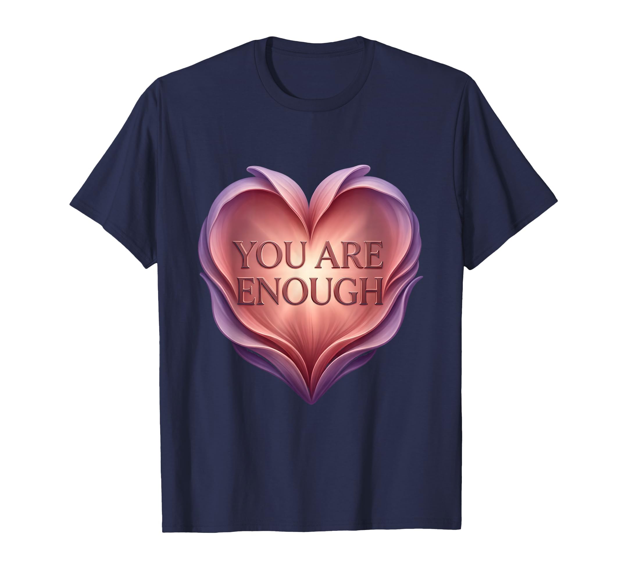 You Are Enough Positive Affirmation T-Shirt - Streetwear Style for Adults - T-Shirt, Sweatshirt, Hoodie