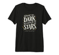 Without Dark Wed Never See Stars Poe Tri T-Shirt - Novelty Apparel Unisex - T-Shirt, Sweatshirt, Hoodie