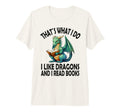 That S What I Do I Like Dragons And I T-Shirt - Unique Graphic for Adults - T-Shirt, Sweatshirt, Hoodie