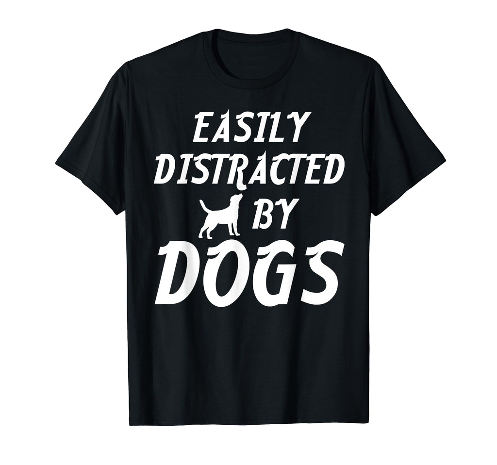 Easily Distracted Dogs Pet Therapy T-Shirt - Custom Art Print for Adults - T-Shirt, Sweatshirt, Hoodie