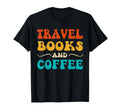 Groovy Funny Travel Books And Coffee T-Shirt - Streetwear Style Men Women - T-Shirt, Sweatshirt, Hoodie