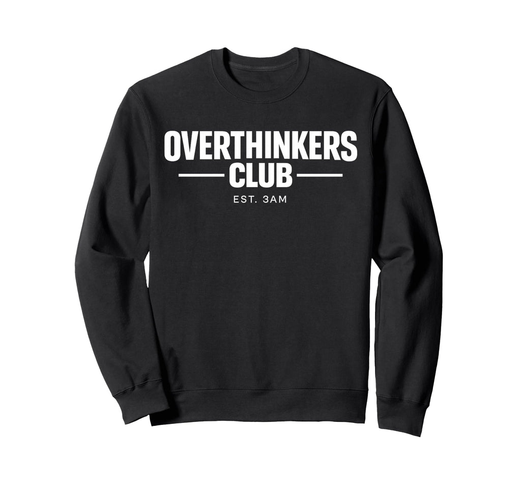 Overthinker Funny Anxiety Introvert Sweatshirt - Custom Art Print Unisex - T-Shirt, Sweatshirt, Hoodie