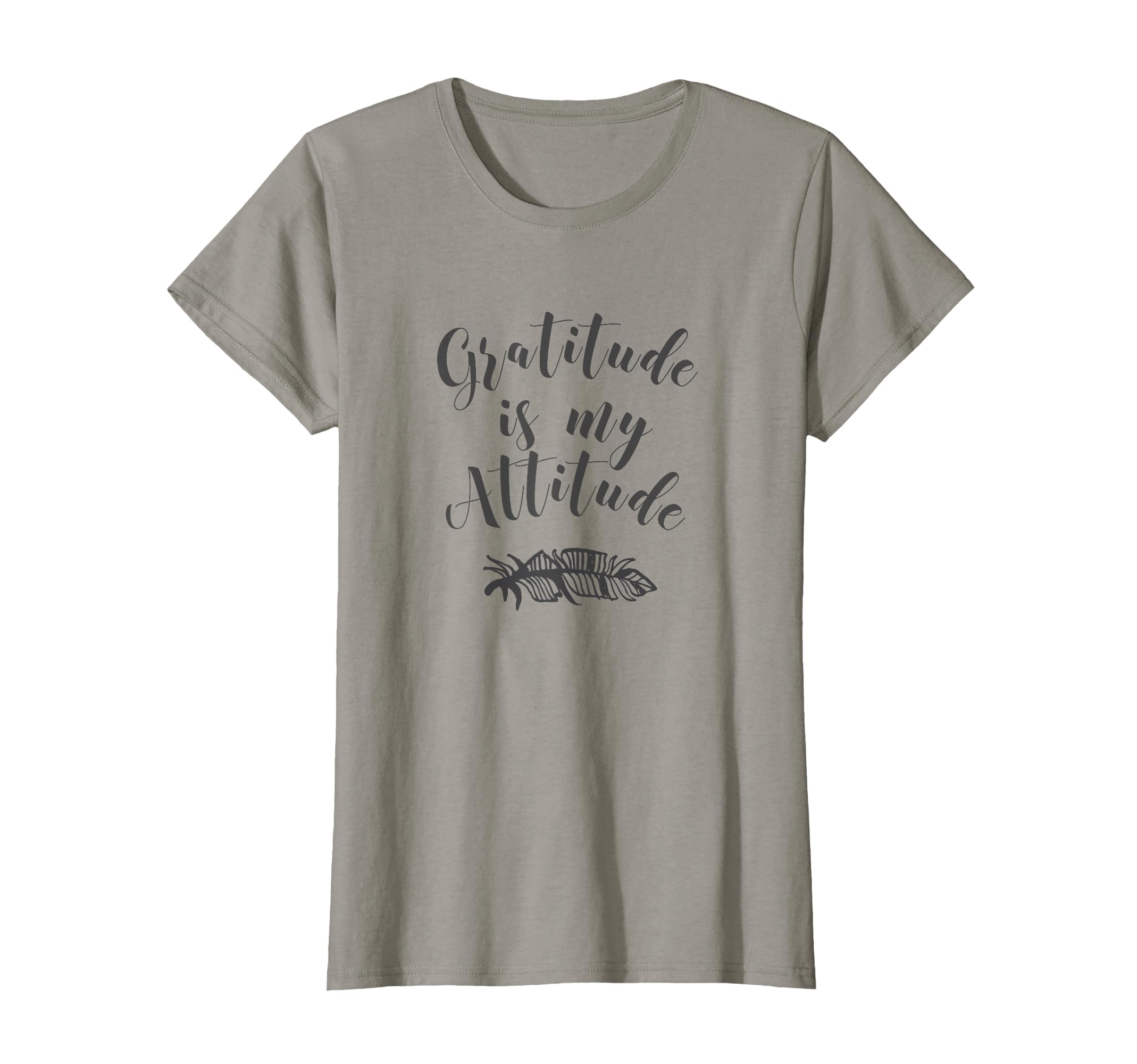 Gratitude Is My Attitude T-Shirt - Casual Everyday Wear Men Women - T-Shirt, Sweatshirt, Hoodie