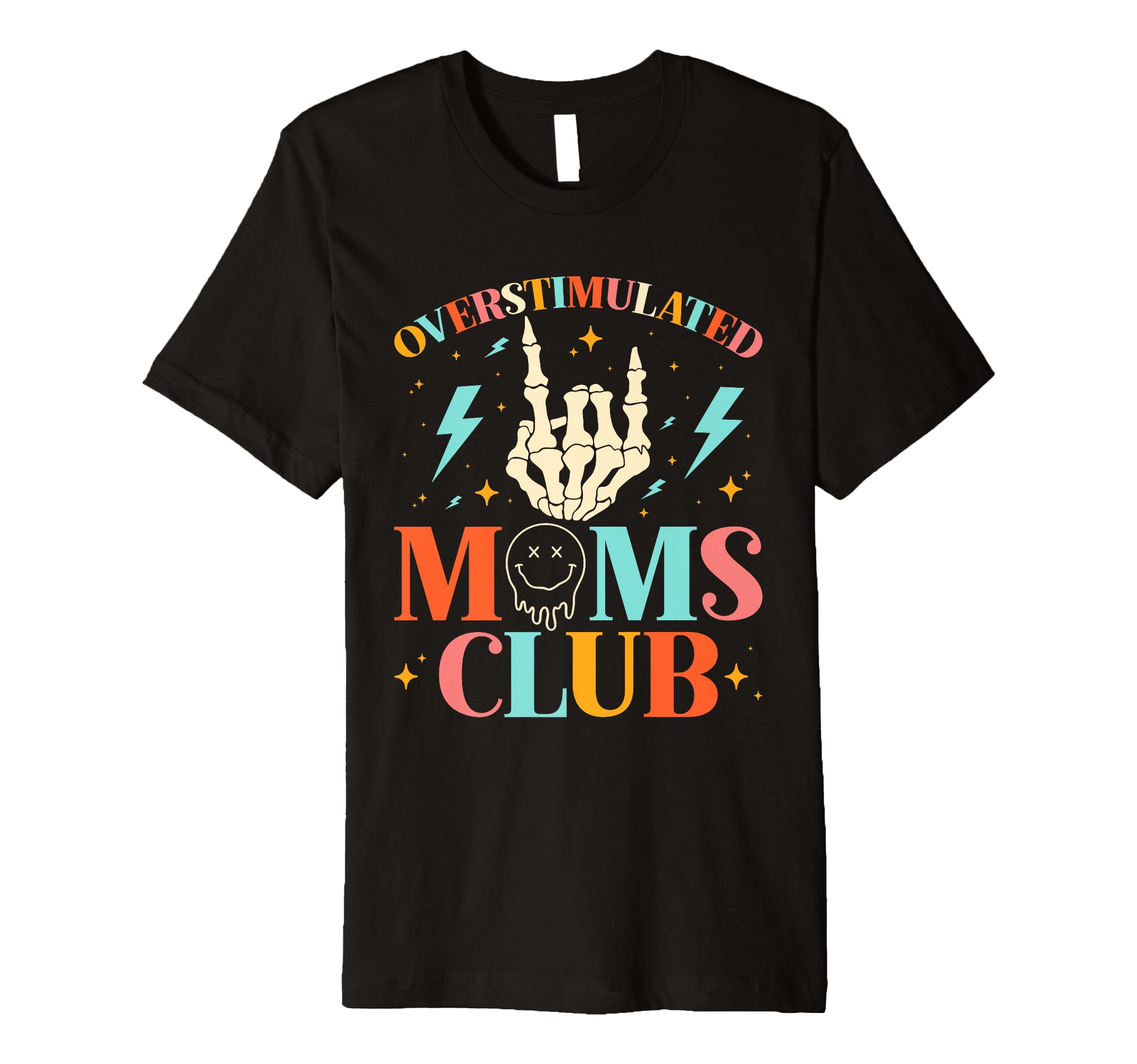 Overstimulated Moms Club Mothers Day Mom T-Shirt - Unique Graphic Unisex - T-Shirt, Sweatshirt, Hoodie