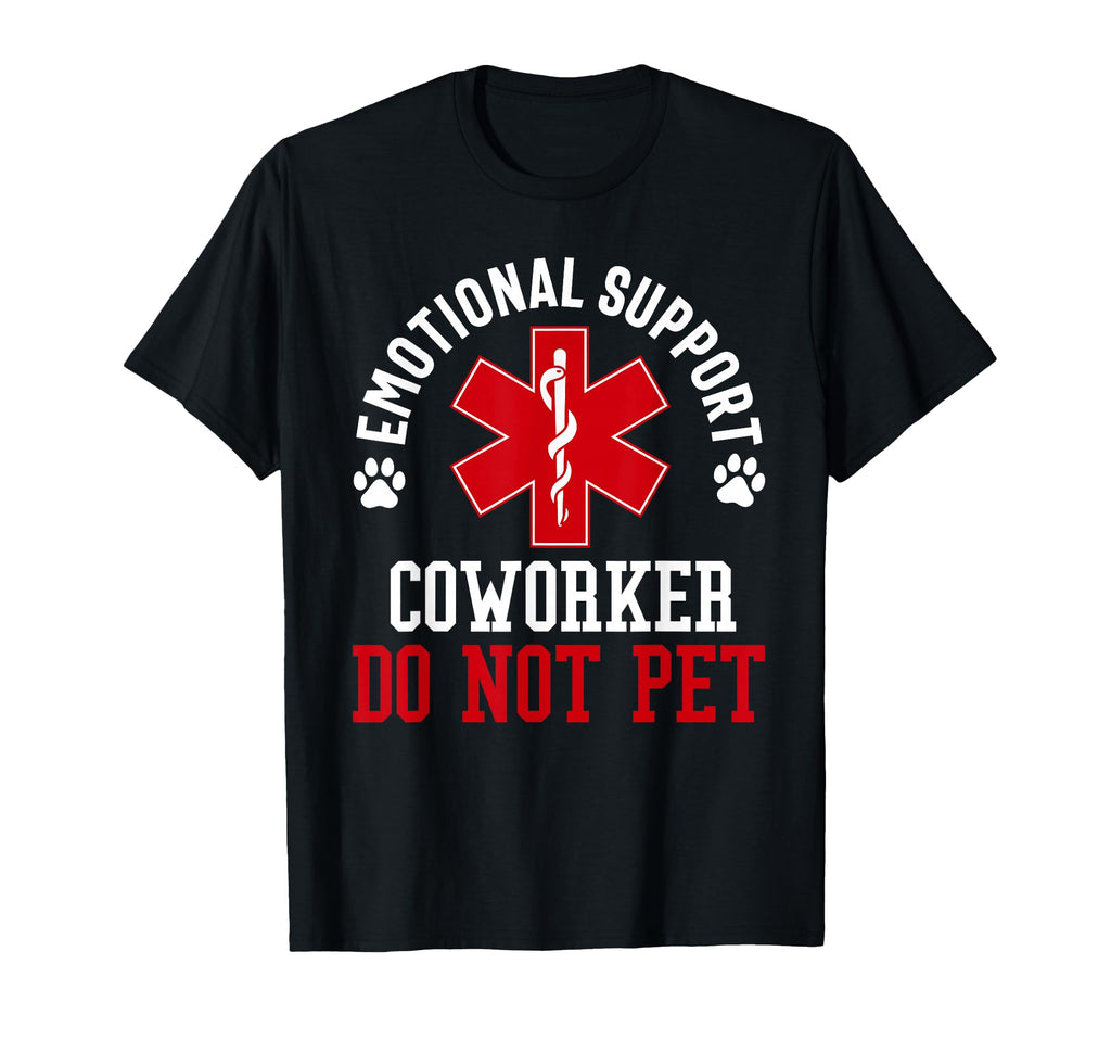 Emotional Support Coworker Do Not Pet T-Shirt - Trendy Graphic Men Women - T-Shirt, Sweatshirt, Hoodie