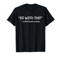 Emdr Go That Trauma Therapy Emdr T-Shirt - Trendy Graphic Men Women - T-Shirt, Sweatshirt, Hoodie