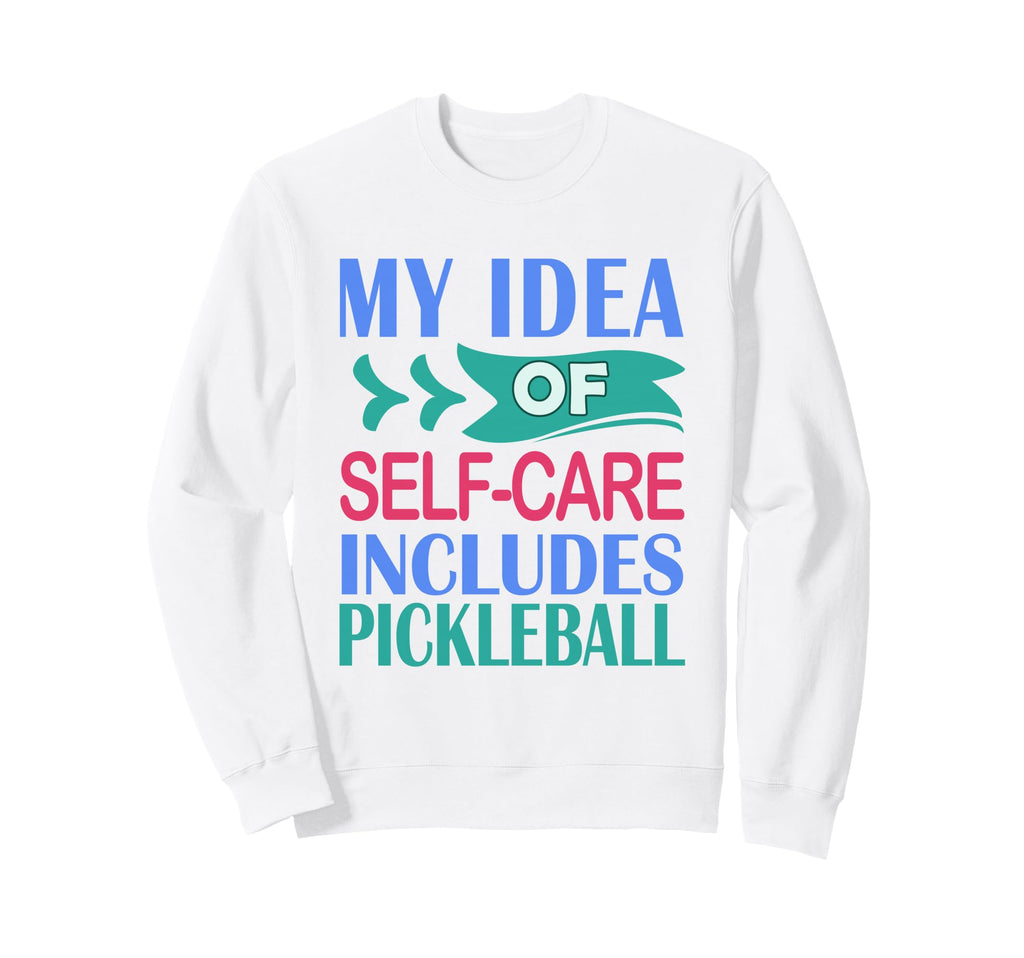 Funny Paddle Sport My Self Care Sweatshirt - Fun Novelty Design for Adults - T-Shirt, Sweatshirt, Hoodie