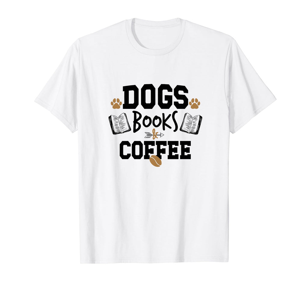 Dogs Books Coffee Funny Ideas Hoodie - Novelty Apparel Men Women - T-Shirt, Sweatshirt, Hoodie