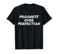 Progress Over Perfection Funny Gen Z T-Shirt - Custom Art Print for Adults - T-Shirt, Sweatshirt, Hoodie
