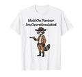 Hold Partner Im Overstimulated Raccoon T-Shirt - Streetwear Style Men Women - T-Shirt, Sweatshirt, Hoodie