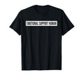 Emotional Support Human Emotional T-Shirt - Custom Art Print Men Women - T-Shirt, Sweatshirt, Hoodie