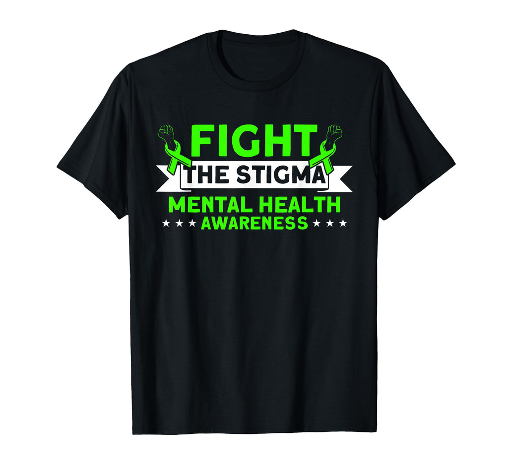 Mental Health Fight Stigma Mental T-Shirt - Casual Everyday Wear Unisex - T-Shirt, Sweatshirt, Hoodie