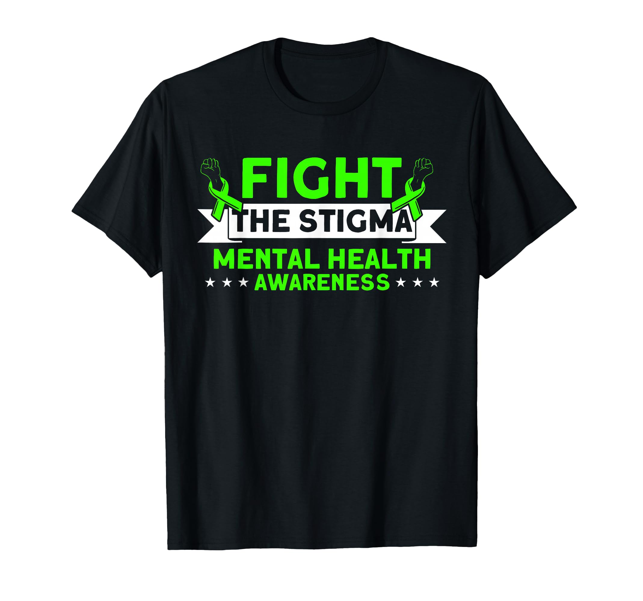 Mental Health Fight Stigma Mental T-Shirt - Casual Everyday Wear Unisex - T-Shirt, Sweatshirt, Hoodie