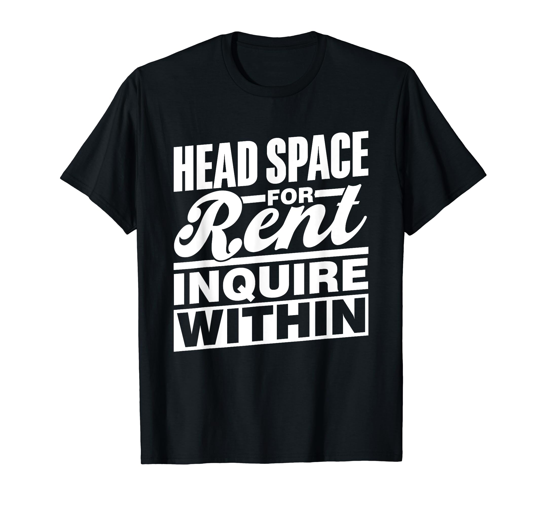 Head Space Rent Inquire Within T-Shirt - Novelty Apparel for Adults - T-Shirt, Sweatshirt, Hoodie