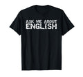 Ask Me About English Gift English T-Shirt - Aesthetic Graphic for Adults - T-Shirt, Sweatshirt, Hoodie