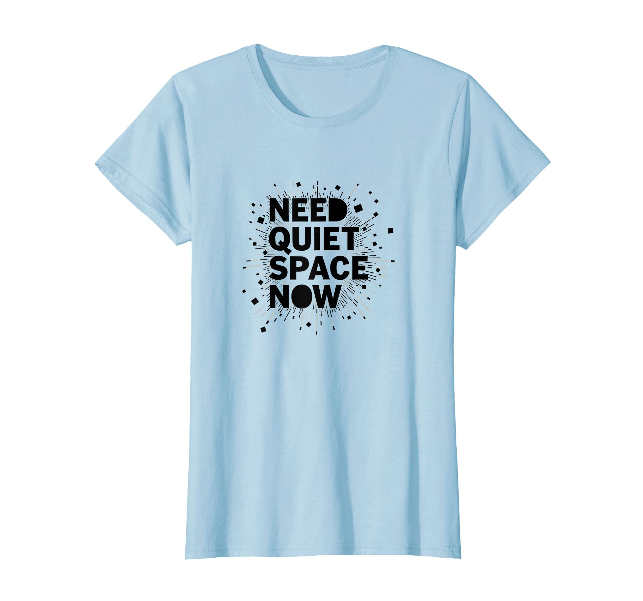 Need Quiet Space Now Overstimulated T-Shirt - Minimalist Print Unisex - T-Shirt, Sweatshirt, Hoodie