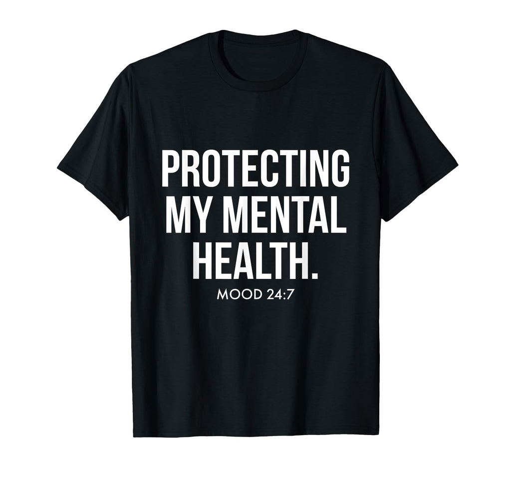 Protecting My Mental Health Mood T-Shirt - Minimalist Print Men Women - T-Shirt, Sweatshirt, Hoodie
